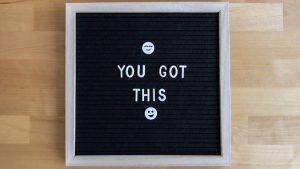 Black letter board with 'You Got This' message, framed and inviting positivity.