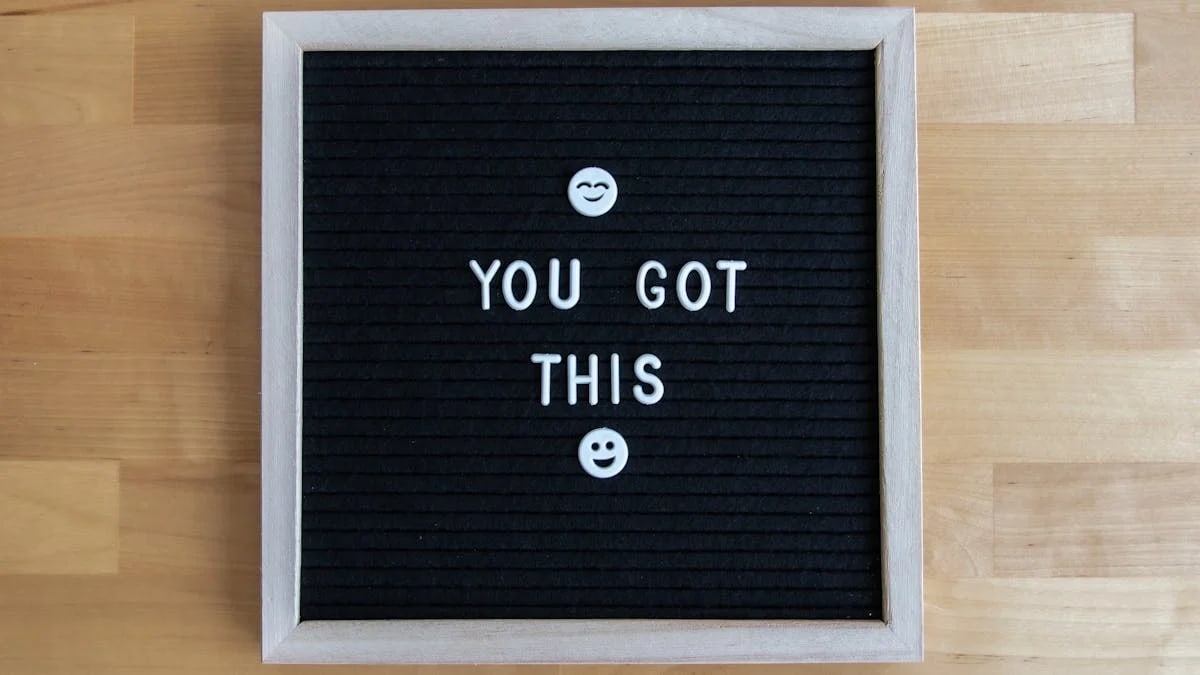 Black letter board with 'You Got This' message, framed and inviting positivity.